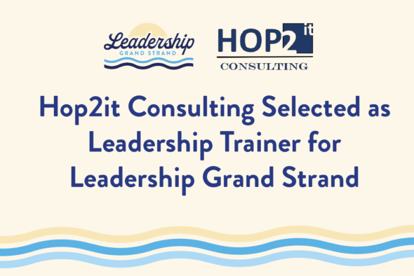 Hop2it Consulting to Provide Leadership Training for Leadership Grand Strand