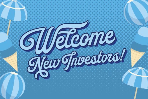 Welcome New Investors