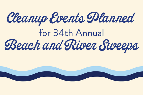 Cleanup Events Planned for 34th Annual Beach and River Sweeps