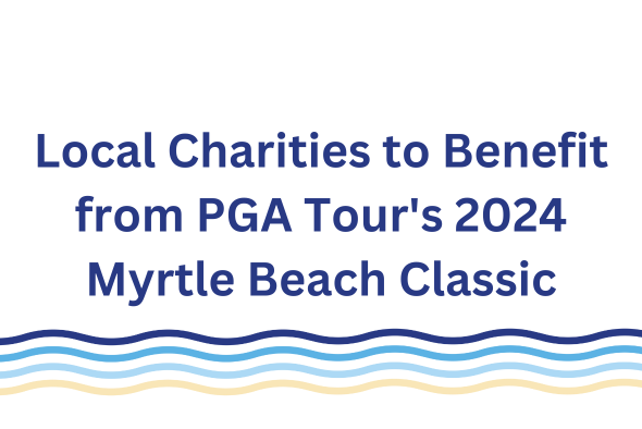 Local Charities to Benefit from PGA Tour's 2024 Myrtle Beach Classic