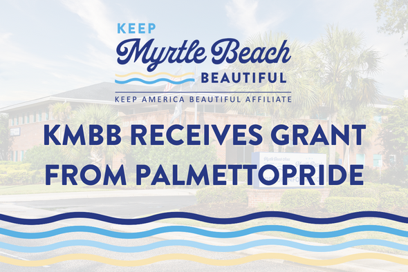 Keep Myrtle Beach Beautiful Receives Grant from PalmettoPride