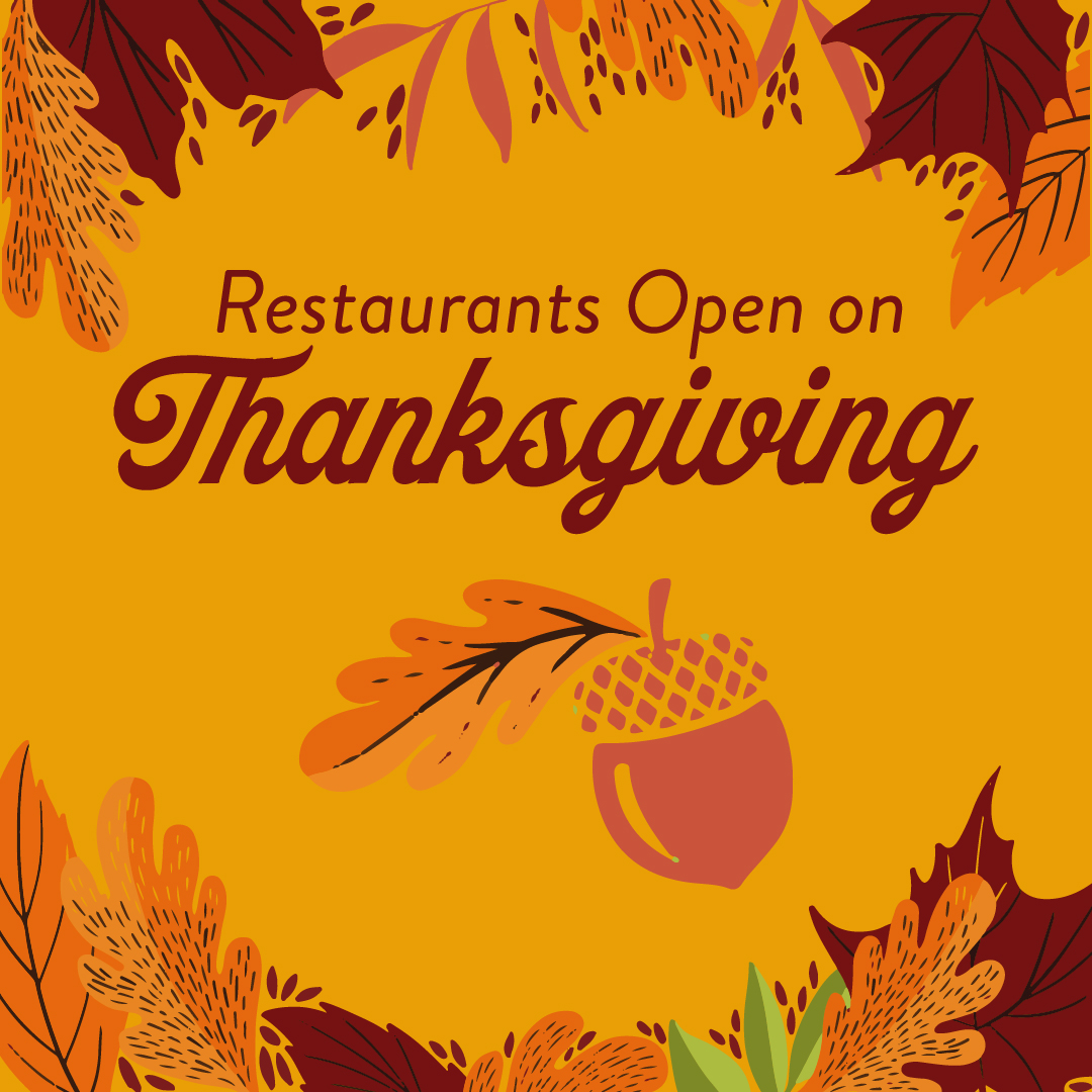 orange leaves frame words reading Restaurants Open on Thanksgiving